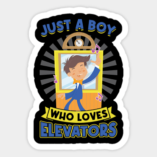 Just A Boy Who Loves Elevators Sticker